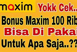 Dapat Bonus Maxim 200 Ribu